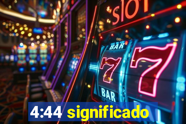 4:44 significado